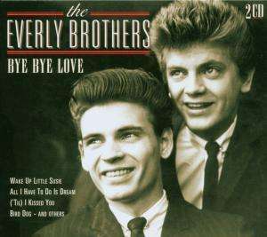 The Everly Brothers: Bye Bye Love, 2 CDs