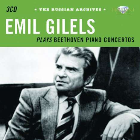 Emil Gilels plays Beethoven Piano Concertos (Russian Archives), 3 CDs