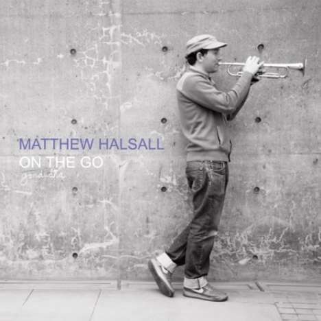 Matthew Halsall (geb. 1983): On The Go (remastered), 2 LPs