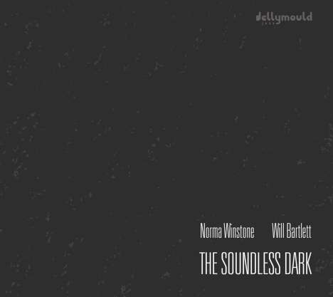 Norma Winstone &amp; Will Bartlett: The Soundless Dark, CD