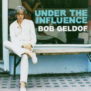 Bob Geldof - Under The Influence, CD