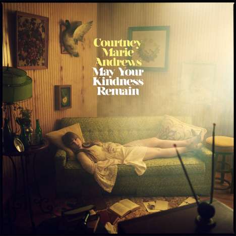 Courtney Marie Andrews: May Your Kindness Remain, CD