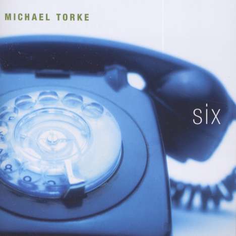 Michael Torke (geb. 1961): Six, CD