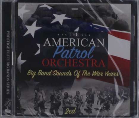 American Patrol Orchestra: Big Band Sounds Of The War Years, 2 CDs