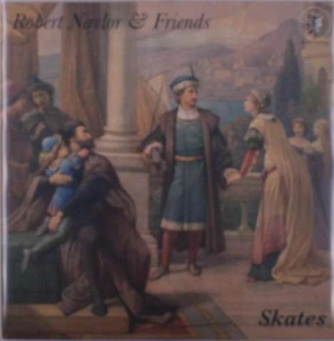 Robert Naylor &amp; Friends: Skates (Limited Edition), LP