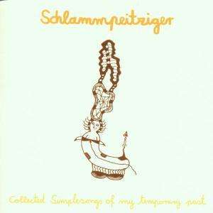 Schlammpeitziger: Collected Simple Songs Of My Temporary Past, CD