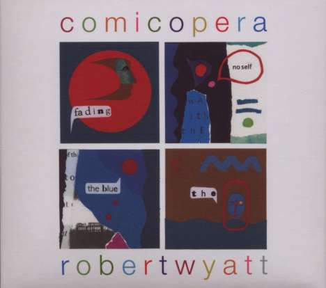 Robert Wyatt: Comicopera, CD