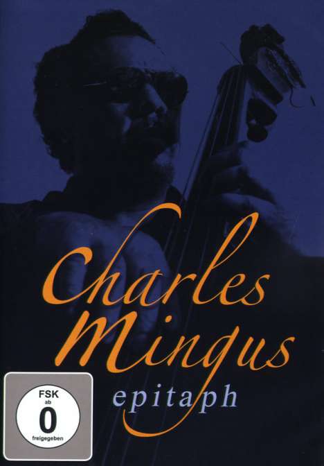 Charles Mingus (1922-1979): Epitaph, DVD