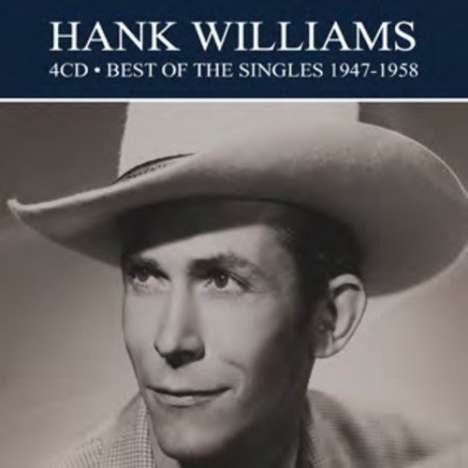 Hank Williams: Best Of The Singles 1947 - 1958, 4 CDs