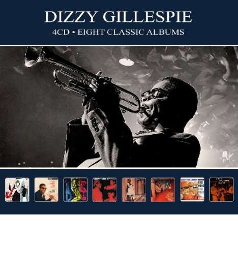 Dizzy Gillespie (1917-1993): Eight Classic Albums, 4 CDs