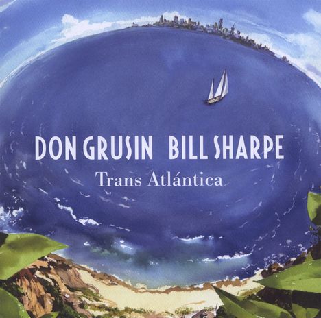 Don Grusin &amp; Bill Sharpe: Trans Atlantica &amp; Geography, 2 CDs