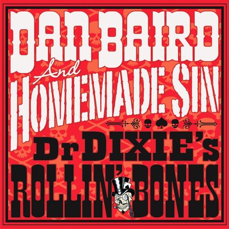 Dan Baird &amp; Homemade Sin: Dr. Dixie's Rollin' Bones (180g), LP