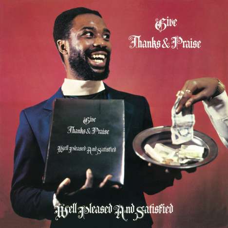 Well Pleased And Satisfied: Give Thanks &amp; Praise (180g) (Limited Edition), LP