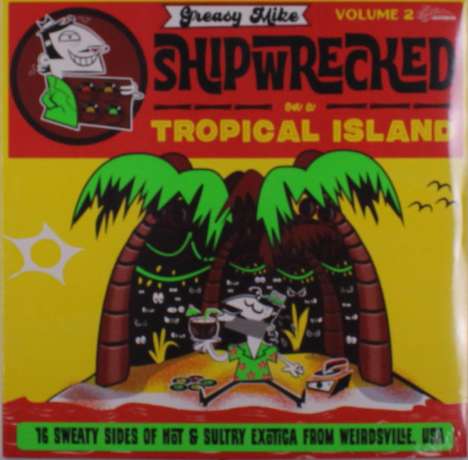 Greasy Mike: Shipwrecked On A Tropical Island Volume 2, LP