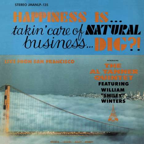 Al Tanner (geb. 1930): Happiness Is... Takin' Care Of Natural Business... Dig?! (180g) (Limited Numbered Edition), LP