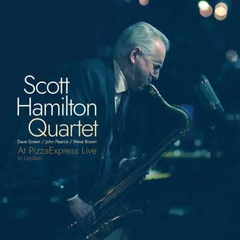 Scott Hamilton (geb. 1954): At Pizzaexpress Live In London, CD
