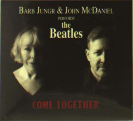 Barb Jungr &amp; John McDaniel: Come Together: The Beatles, CD