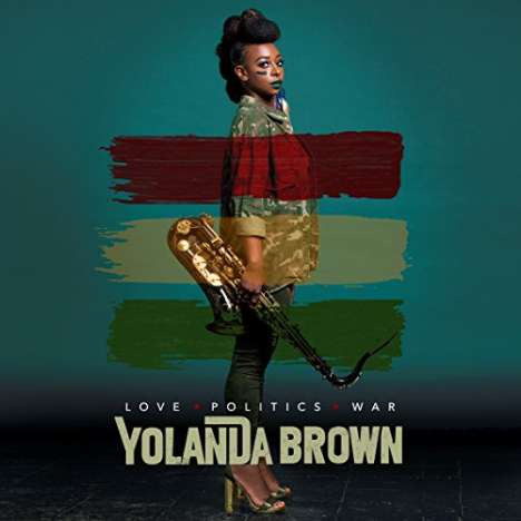 Yolanda Brown (geb. 1982): Love Politics War, CD