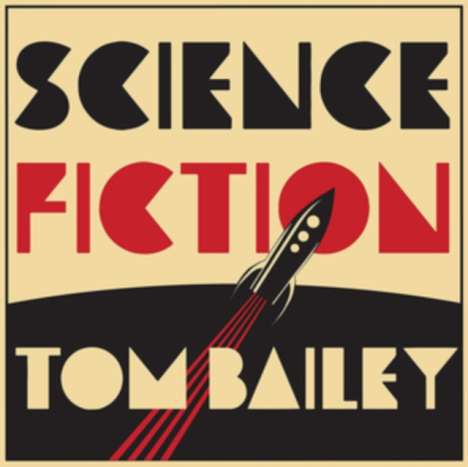 Tom Bailey: Science Fiction, CD