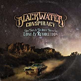 Blackwater Conspiracy: Two Tails &amp; The Dirty Truth Of Love &amp; Revolution, CD
