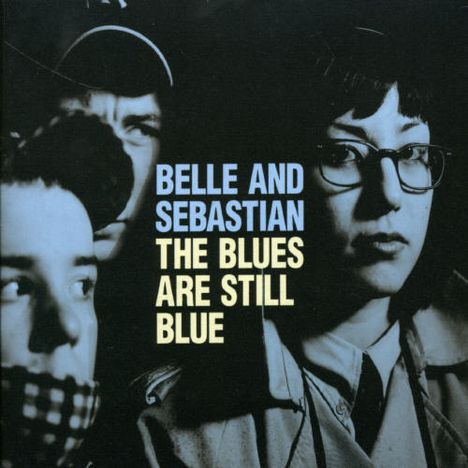 Belle &amp; Sebastian: Blues Are Still Blue, Maxi-CD