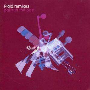 Plaid: Remixes/Parts In The Post, 2 CDs