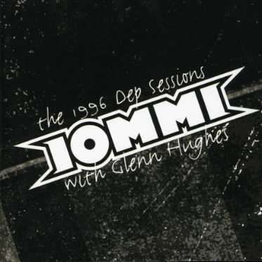 Tony Iommi &amp; Glenn Hughes: The 1996 Dep Sessions, CD