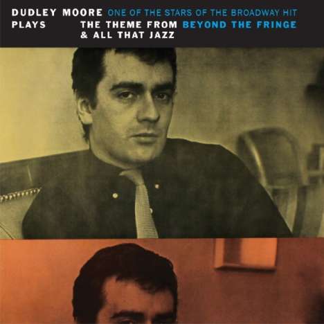 Dudley Moore (1935-2002): Plays The Theme From Beyond The Fringe &amp; All That Jazz, CD