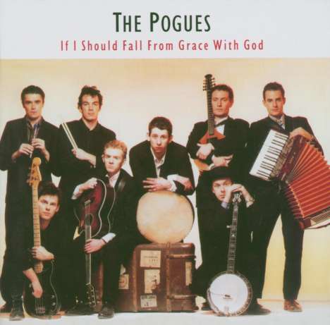The Pogues: If I Should Fall From Grace With God (Expanded &amp; Remastered), CD