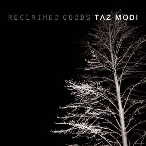 Taz Modi: Reclaimed Goods (180g), LP