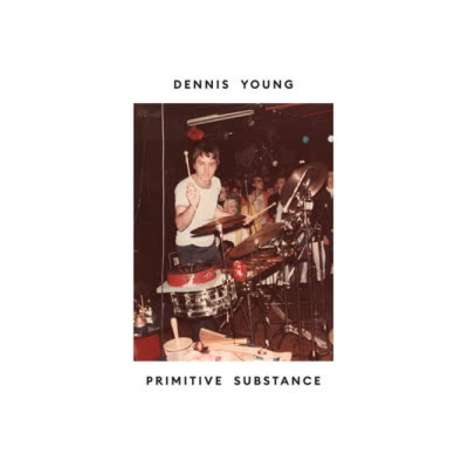 Dennis Young: Primitive Substance, CD