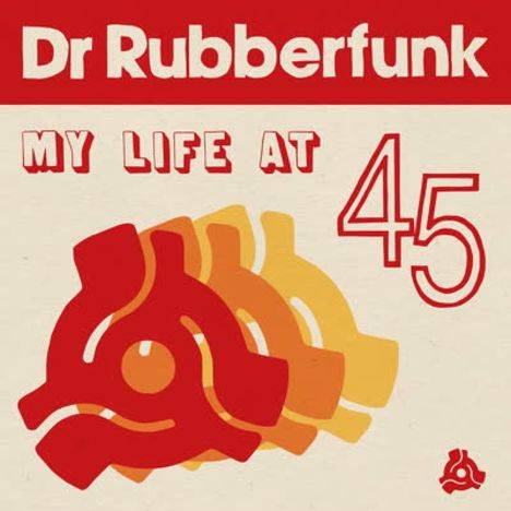 Dr. Rubberfunk: My Life At 45, CD