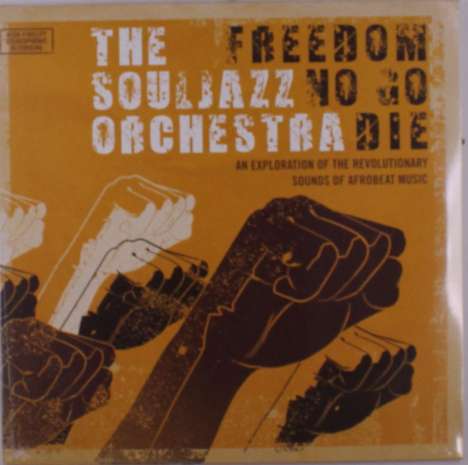 The Souljazz Orchestra: Freedom No Go Die, 2 LPs