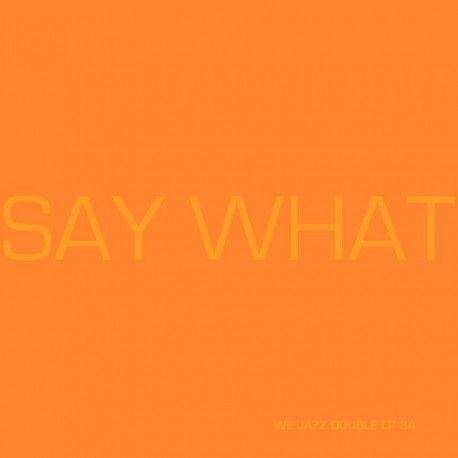 Say What: Say What (Clear Orange Vinyl), 2 LPs