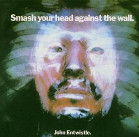 John Entwistle: Smash Your Head Against The Wall, CD