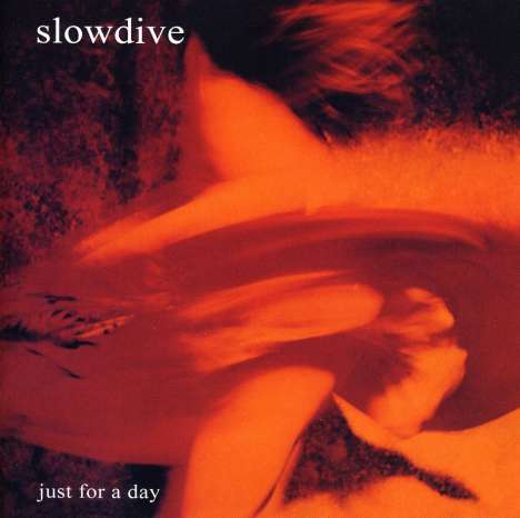 Slowdive: Just For A Day, 2 CDs