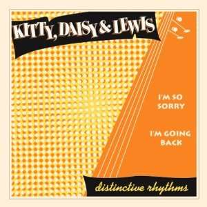 Kitty, Daisy &amp; Lewis: I'm So Sorry / I'm Going Back, Single 7"