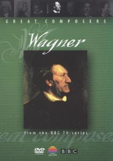 Great Composers:Wagner (BBC-Dokumentation in engl.Sprache), DVD