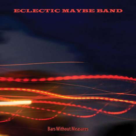 Eclectic Maybe Band: Bars Without Measures, CD