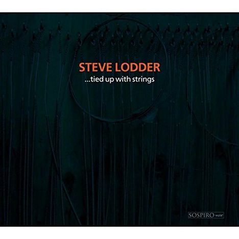 Steve Lodder (geb. 1951): ...Tied Up with Strings, CD