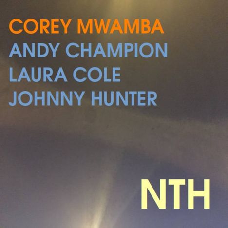 Corey Mwamba (geb. 1976): NTH, CD