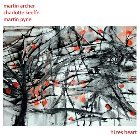 Martin Archer, Charlotte Keeffe &amp; Martin Pyne: Hi Res Heart, CD