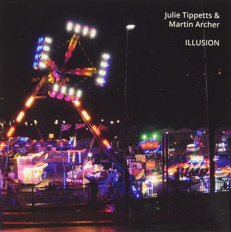 Julie Tippetts &amp; Martin Archer: Illusion, 2 CDs