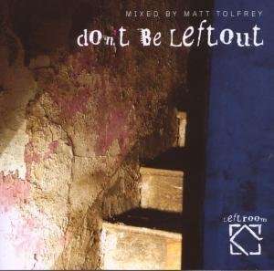 Matt Tolfrey: Don't Be Leftout, CD