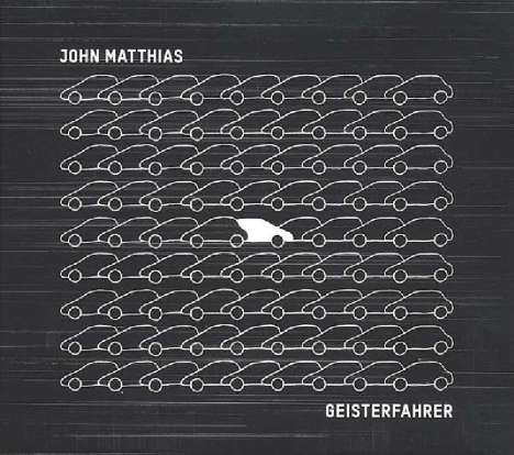 John Matthias: Geisterfahrer, CD