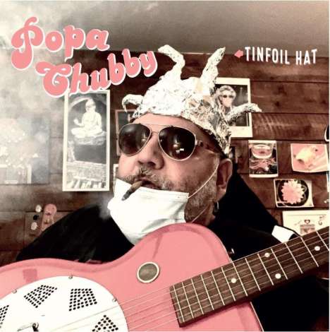 Popa Chubby (Ted Horowitz): Tinfoil Hat, LP