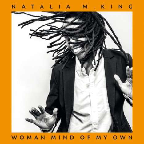 Natalia M. King (geb. 1969): Woman Mind Of My Own, LP
