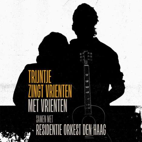 Trijntje Oosterhuis &amp; Residentie Orkest Den Haag: Trijntje Zingt Vrienten Met Vrienten Samen Met Residentie Orkest Den Haag, CD