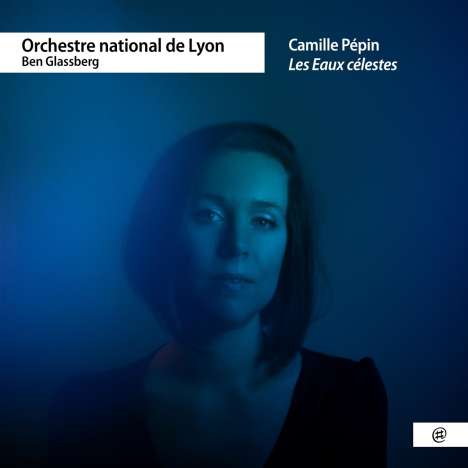 Camille Pepin (geb. 1990): Les Eaux celestes, CD