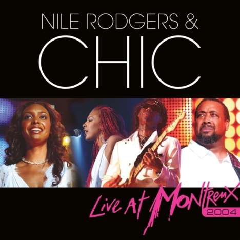 Chic feat. Nile Rodgers: Live At Montreux 2004, 1 CD und 1 DVD